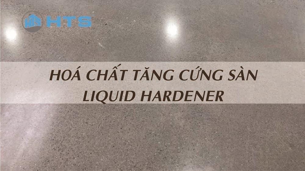 hoa chat tang cung liquid hardener