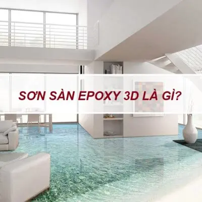 Sơn sàn Epoxy 3D là gì? Ưu điểm và cách thi công